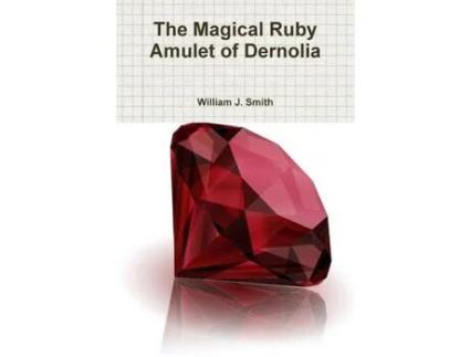 Livro The Magical Ruby Amulet Of Dernolia de William J. Smith ( Inglês )