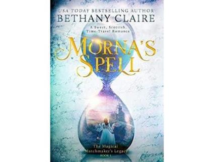 Livro Morna'S Spell: A Sweet, Scottish, Time Travel Romance de Bethany Claire ( Inglês )