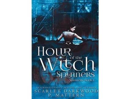 Livro Hour Of The Witch Spinners: Spinners-Book 1 de Scarlet Darkwood ( Inglês )