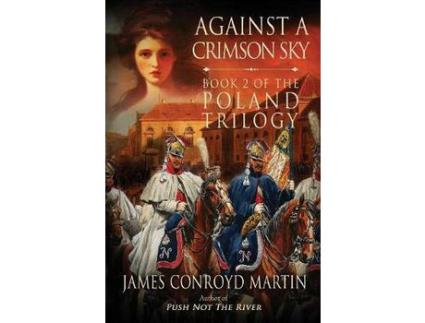 Livro Against A Crimson Sky (The Poland Trilogy Book 2) de James Conroyd Martin ( Inglês )