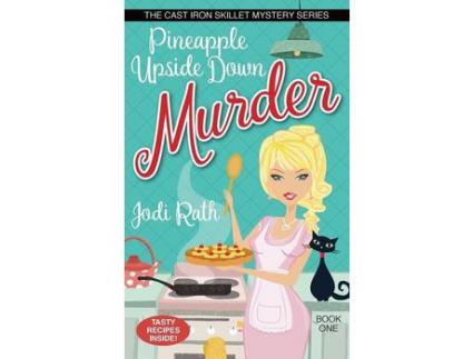 Livro Pineapple Upside Down Murder de Jodi Rath ( Inglês )