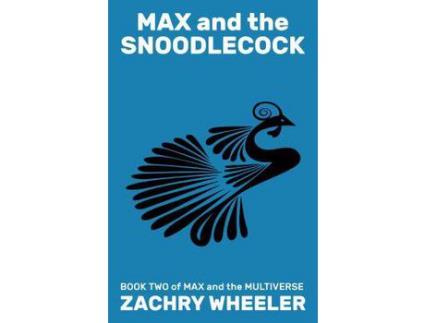 Livro Max And The Snoodlecock: A Sci-Fi Comedy Novel de Zachry Wheeler ( Inglês )