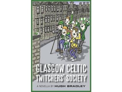 Livro Glasgow Celtic Twitchers' Society de Hugh Bradley ( Inglês )