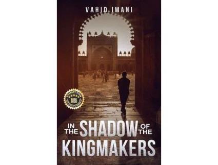 Livro In The Shadow Of The Kingmakers de Vahid Imani ( Inglês )