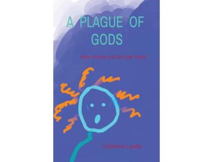 Livro A  Plague  Of  Gods: Nine Stories And An Epic Poem de Catherine Landis ( Inglês )