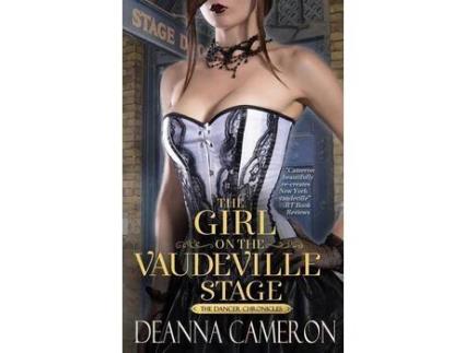 Livro The Girl On The Vaudeville Stage: A Novel Of Dreams &Amp; Desire In Old New York de DeAnna Cameron ( Inglês )