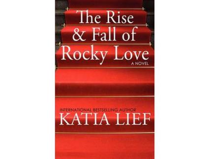 Livro The Rise And Fall Of Rocky Love de Katia Lief ( Inglês )