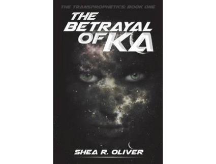Livro The Betrayal Of Ka de Shea R Oliver ( Inglês )