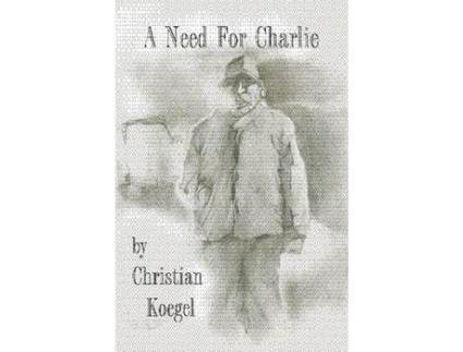 Livro A Need For Charlie de Christian Koegel ( Inglês )