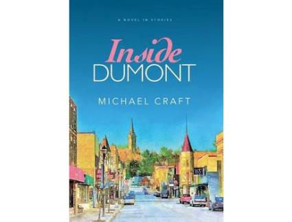 Livro Inside Dumont: A Novel In Stories de Michael Craft ( Inglês )