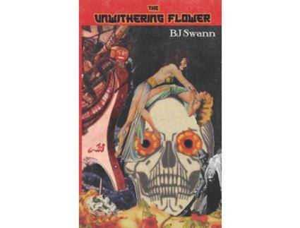 Livro The Unwithering Flower de B.J. Swann ( Inglês )