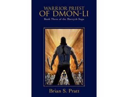 Livro Warrior Priest Of Dmon-Li: Book Three Of The Morcyth Saga de Brian S. Pratt ( Inglês )