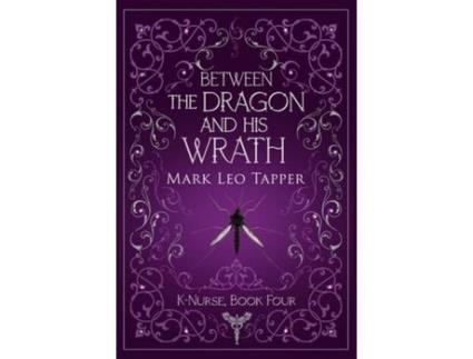 Livro Between The Dragon And His Wrath: K-Nurse Book Four de Mark Leo Tapper ( Inglês )