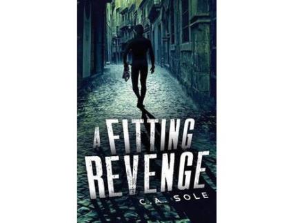 Livro A Fitting Revenge: Do We Know What We'Re Capable Of When Pushed To Our Limits? de C A Sole ( Inglês )