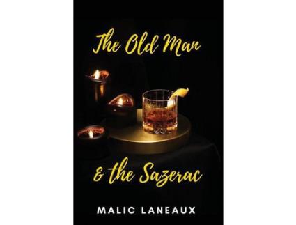 Livro The Old Man &Amp; The Sazerac de Malic Laneaux ( Inglês )