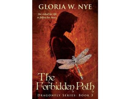 Livro The Forbidden Path: Dragonfly Series 3 de Gloria W Nye ( Inglês )