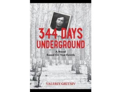Livro 344 Days Underground: A Novel Based On True Events de Valeriy Gritsiv ( Inglês )