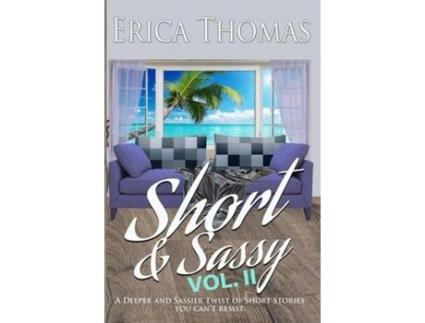 Livro Short &Amp; Sassy Vol Ii de Erica Thomas ( Inglês )