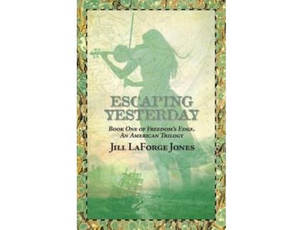Livro Escaping Yesterday: Book One In Freedom'S Edge Trilogy de Jill Jones ( Inglês )