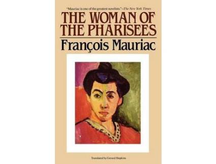 Livro The Woman Of The Pharisees de Francois Mauriac ( Inglês )