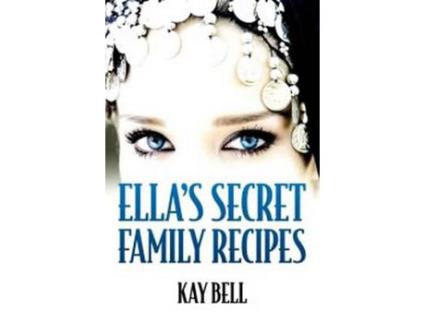 Livro Ella'S Secret Family Recipes de Kay Bell ( Inglês )