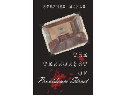 Livro The Terrorist Of Providence Street de Stephen John Moran ( Inglês )