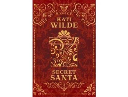 Livro Secret Santa &Amp; All He Wants For Christmas de Kati Wilde ( Inglês )