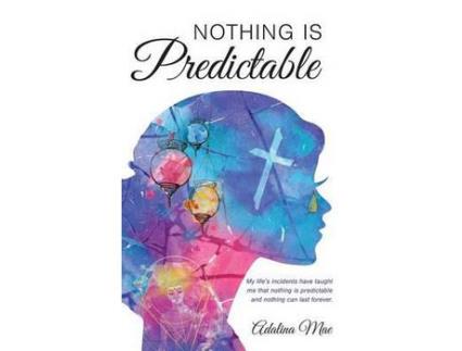 Livro Nothing Is Predictable de Adalina Mae ( Inglês )