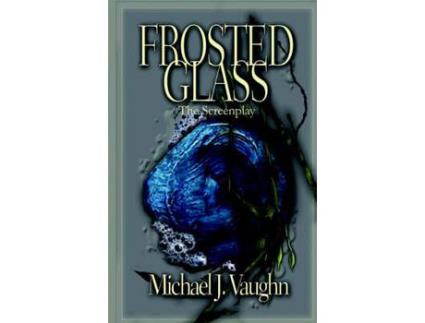 Livro Frosted Glass: The Screenplay de Michael J. Vaughn ( Inglês )