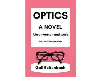 Livro Optics: A Novel About Women And Work And Midlife Muddles de Gail Reitenbach ( Inglês )