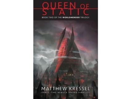 Livro Queen Of Static: Book Two Of The Worldmender Trilogy de Matthew Kressel ( Inglês )