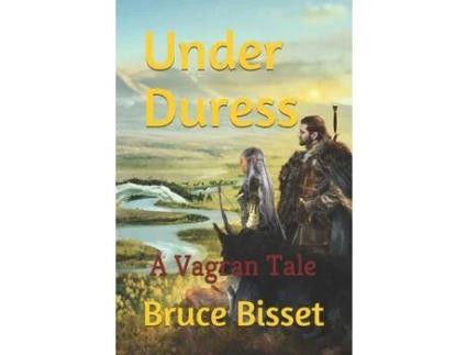 Livro Under Duress: A Vagran Tale Of The Second Gnollven War de Bruce Bisset ( Inglês )