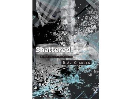 Livro Shattered. de D.A. Charles ( Inglês )