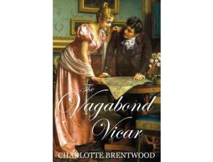 Livro The Vagabond Vicar: A Regency Romance de Charlotte Brentwood ( Inglês )