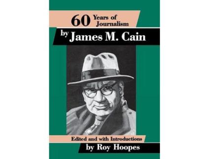 Livro Sixty Years Of Journalism: By James M. Cain de Roy Hoopes ( Inglês )