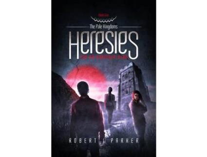 Livro Heresies For An Unbidden Hero de Robert J Parker ( Inglês )