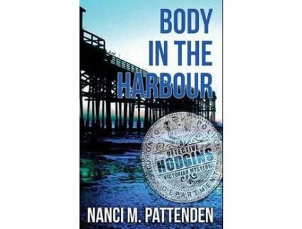 Livro Body In The Harbour: A Detective Hodgins Victorian Mystery Book #1 de Nanci M Pattenden ( Inglês )