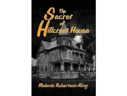 Livro The Secret Of Hillcrest House de Melanie Robertson-King ( Inglês )