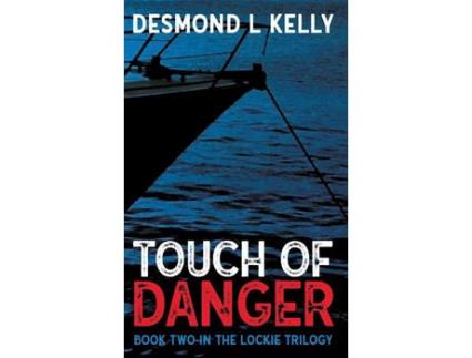 Livro Touch Of Danger: Book Two In The Lockie Trilogy. de Desmond L Kelly ( Inglês )