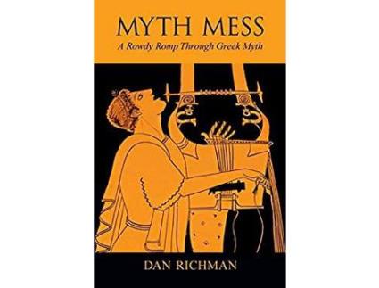 Livro Myth Mess A Rowdy Romp Through Greek Myth de Dan Richman ( Inglês )