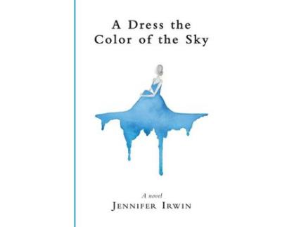 Livro A Dress The Color Of The Sky de Jennifer Irwin ( Inglês )
