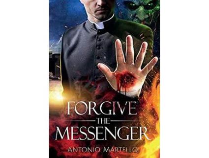 Livro Forgive The Messenger de Antonio Martello ( Inglês )