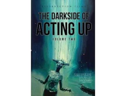 Livro The Darkside Of Acting Up: Volume Two: Volume Two de Jason D. Morris ( Inglês )