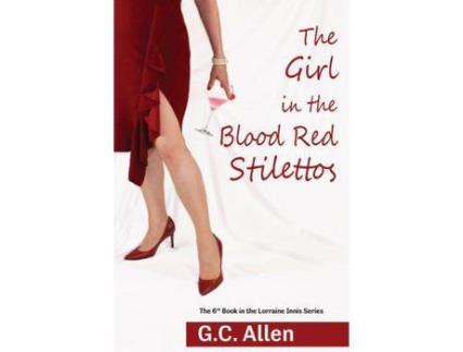 Livro The Girl In The Blood Red Stilettos: (The Lorraine Innis Series Book 6) de G. C. Allen ( Inglês )