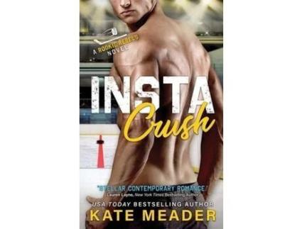 Livro Instacrush (A Rookie  Rebels Novel) de Kate Meader ( Inglês )