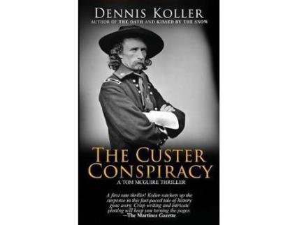 Livro The Custer Conspiracy de Dennis Koller ( Inglês )