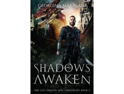 Livro Shadows Awaken, The Last Dragon Skin Chronicles, Book 3 de Georgina Makalani ( Inglês )