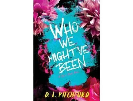 Livro Who We Might'Ve Been: A College Coming-Of-Age Story de D. L. Pitchford ( Inglês )