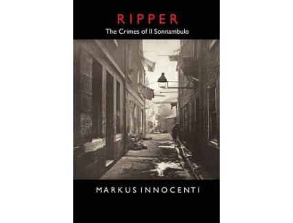 Livro Ripper: The Crimes Of Il Sonnambulo de Markus Innocenti ( Inglês )