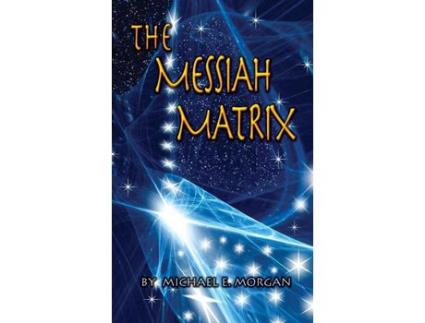 Livro The Messiah Matrix de Michael E Morgan ( Inglês )